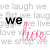 Animated sequence of pink cursive text over a repeating gray background with 'we' and other words in black.