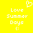Yellow background with white pixelated text 'Love Summer Days :)' and a heart symbol above the left side of the text.