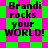 Pixelated text "Brandi rocks your WORLD!" on a green and pink patterned background with two distinct animation states.
