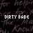 repeated 'DIRTY BABE' text with varying red and white coloration on a black background featuring faint handwritten-style text