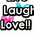 Pixelated text 'Laugh Love!!' with pink, blue, and green hearts on white background.