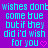 Pixelated cyan text on purple background reads 'wishes dont come true but if they did i'd wish for you' with pink heart symbol.