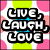 Pixelated graphic with bold text "LIVE, LAUGH, LOVE" in white letters with black outlines, set against a background of pink, white, and yellow blocks.