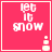 Four identical pink square with white text 'let it snow' and a small pixelated snowman icon in the bottom-right corner of each