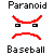 Pixelated baseball icon with red stitching, black eyes, and a downturned mouth; text above reads 'Paranoid', below reads 'Baseball'.