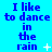 Blue background with repeated blue text "I like to dance in the rain" and small white star-like symbols scattered throughout.