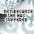 A static image with repeated text "ONLY BECAUSE SHE HAS SUFFERED" over a light blue and white patterned background.