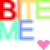 Pixelated text 'BITE ME' in rainbow colors with two heart icons, one pink below and one gray above.