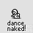 Pixelated character in various dance poses with text 'dance naked!' below each frame, all in black and white on light gray background.
