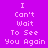 A static image with a bright purple background displaying repeated white text "I Can't Wait To See You Again" in three vertical
