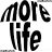 Black pixelated text reads 'more life' on a white background with visible dithering and partial transparency effects.