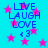 Blue background with pink stars and blue text reading LIVE LAUGH LOVE <3 repeated in four quadrants.