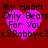 A red background displays four identical pink heart-shaped icons with black text reading "My Heart Only Beats For You <3 Robby <3" in a