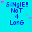 Blue background with repeated text "SiNgLE!! NoT 4 LonG" and scattered pink and light blue stars, some stars animate in position.