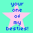 Four identical pixelated icons arranged in a on a cyan background, each featuring a pink star with blue text reading 'your one of my besties!' in a retro digital style