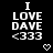 Black background with white pixelated text reading "I LOVE DAVE <333" and two pixelated heart symbols below the text.