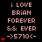 Pixelated text displays 'i LOVE BRIAN FOREVER && EVER ->5710<-', with red heart symbols appearing in varying quantities across three on a black background