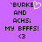 Purple background with black pixelated text reading 'BURKE AND ACHS: MY BFFFS!' and a white heart symbol above the first 'BURKE' on the left side.