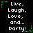 Black background with white pixelated text reading "Live, Laugh, Love, and... Party!" surrounded by green star-shaped decorations.