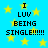 Blue background with yellow stars and black pixelated text reading "I LUV BEING SINGLE!!!!!" in two identical vertical sections.