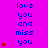 A static image with a bright pink background displays repeated blue text 'love you and miss you' alongside red heart symbols in varying quantities.