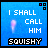 A 4-frame contact sheet of a blue animated buddy icon with white text "I SHALL CALL HIM" and black/purple text "SQUISHY", featuring a pink blurred figure on the left side, displayed in a 2x2 grid layout with gray background transparency.