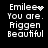 Pixelated text displays 'Emilee You are. Riggen Beautiful' with a heart symbol in the top-left and a star-like symbol in the top-right