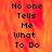 Pixelated text "No one Tells Me What To Do" on a fiery orange-red background with a gray on the right