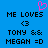 Blue background with black pixelated text reading "ME LOVES <3 TONY && MEGAN =D" and a pink heart symbol above the left copy.