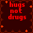 Red pixelated text 'hugs not drugs' on dark brown background with orange floral border, four identical
