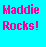 Pixelated text on a bright cyan background reads 'Maddie Rocks!' in bold pink letters with no additional visual elements.