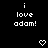 Black background with white pixelated text reading 'i love adam!' and two heart symbols below the text.