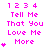 Pixelated pink text and heart symbols on white background with gray corner, animated sequence showing incremental addition of hearts below 'More' line.