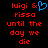 Pixelated red text on black background reads "luigi & rissa until the day we die" with a blue heart symbol replacing the ampersand in one version.