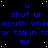 Blue text on black background with white dots, repeating phrases 'u shut ur mouth whemouth ur talkin tcour me' in a pattern