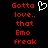 Red pixelated text on black background reads 'Gotta love.. that Emo freak' with a white heart outline above the first line.