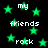 Green stars and white text on a black background with repeated words 'my', 'friends', and 'rock' in pixelated font.