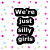 Two vertical stacks of black text blocks on a white background with scattered pink, blue, and green squares; left stack reads "We're Just Silly Girls," right stack reads "We're All For Silly Boys."