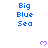 Blue pixelated text "Big Blue Sea" appears in a with purple heart symbols on white background, partially cropped at bottom right