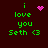 Green pixelated text reads "i love you Seth <3" on dark red background with pink heart or starburst symbols above the 'i'.