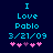 Pixelated text reads 'I Love Pablo 3/21/09' with pink and purple heart symbols below on a dark blue background.
