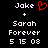 Pixelated text displays 'Jake + Sarah Forever 5 15 08' with a red heart symbol replacing the plus sign in one view.