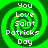 Green spiral background with white text reading "You Love Saint Patricks Day" arranged in a circular pattern.