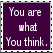 Purple square icon with white pixelated text reading "You are what You think." bordered by a dashed gray frame.