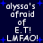Dark blue background with white pixelated text reading 'alyssa's afraid of E.T! LMFAO!' and scattered small blue stars.