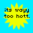 Four identical yellow starburst shapes with black text on a bright blue background, each displaying 'its wayy too hott.' in pixelated font.