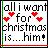 Static pixel art displays text 'all i want for christmas is...him!' with red heart symbols on a white background bordered by black and green lines.