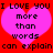 Red background with two pink hearts containing black pixelated text reading "I LOVE YOU I LOVE YOU more than words can explain".