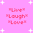 Pixelated pink background with white starbursts and red text reading *Live* *Laugh* *Love* repeated in four identical quadrants.