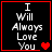 Black background with red border displays 'I Will Always Love You' text and heart symbols in pixelated style.